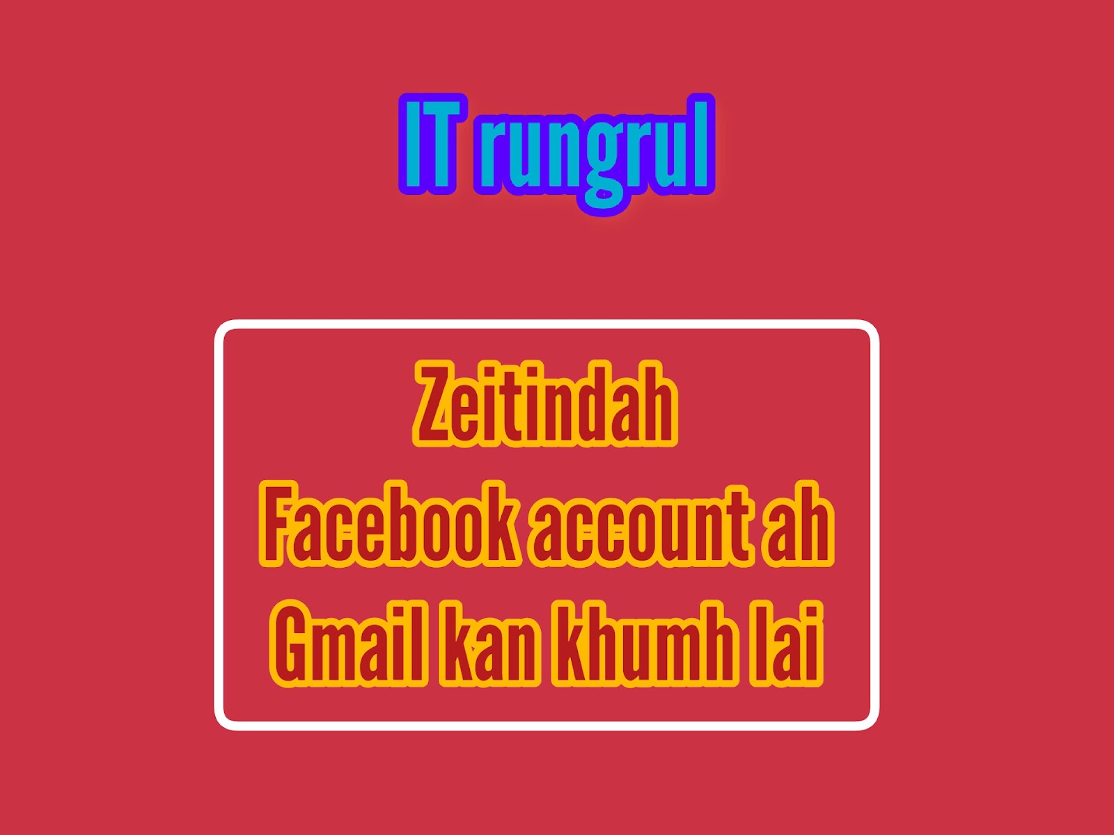 Phone number in ka tuahmi Facebook ah gmai account khumhning